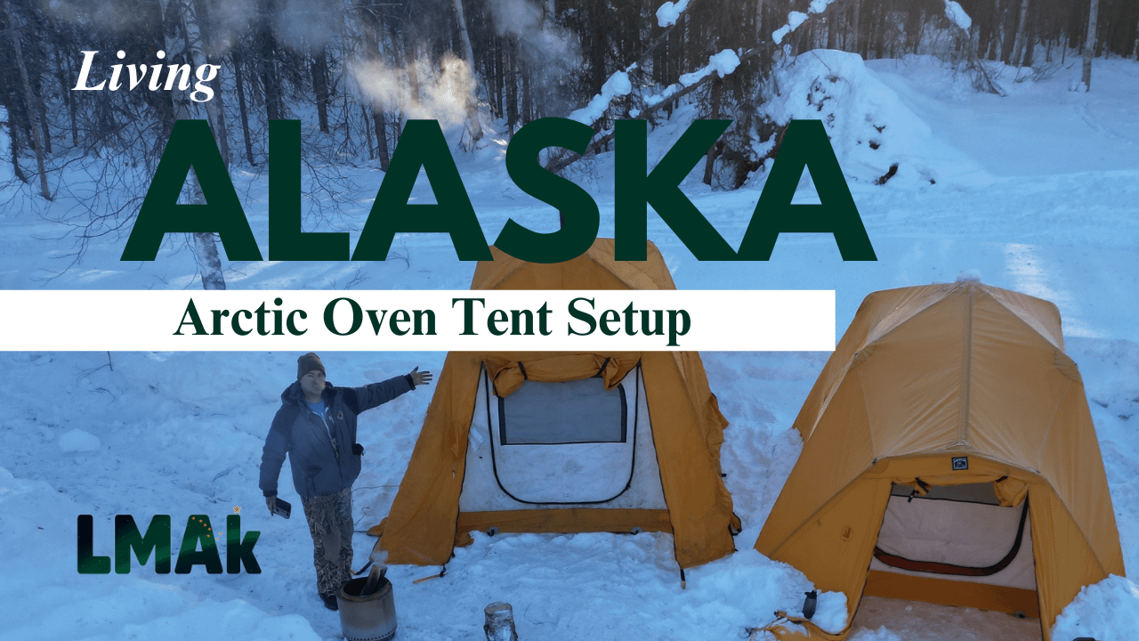 Arctic Camp Experience: Setting Up Arctic Oven Tent - Living My Alaska